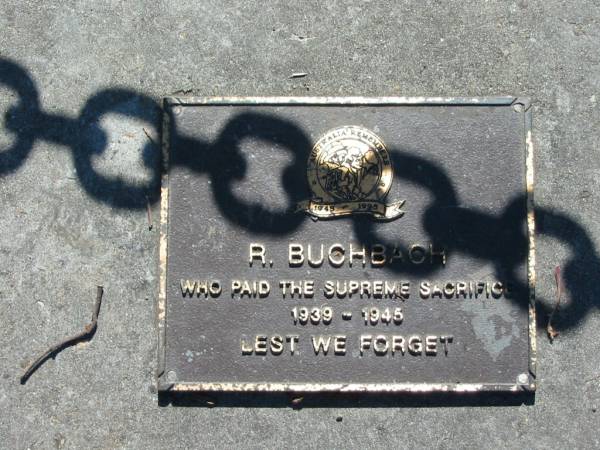 R BUCHBACH  | who paid the supreme sacrifice 1939 - 1945  | Canungra War Memorial  | 