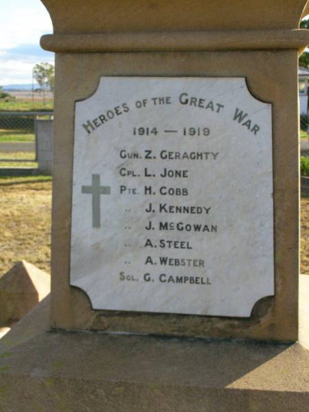 Heroes of the Great War 1914 - 1919  | Gun. Z. GERAGHTY  | Cpl. L. JONES  | Pte. H. COBB  | Pte. J. KENNEDY  | Pte. J. McGOWAN  | Pte. A. STEEL  | Pte. A. WEBSTER  | Sgl. G. CAMPBELL  | Tannymorel war memorial, Warwick shire  |   | 