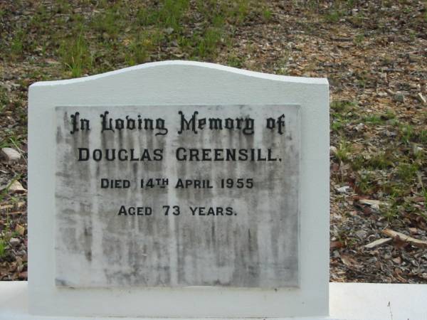 Douglas GREENSILL  | 14 Apr 1955  | aged 73  |   | Albany Creek Cemetery, Pine Rivers  |   | 