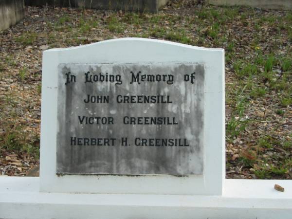 John GREENSILL  | Victor GREENSILL  | Herbert H GREENSILL  |   | Albany Creek Cemetery, Pine Rivers  |   | 