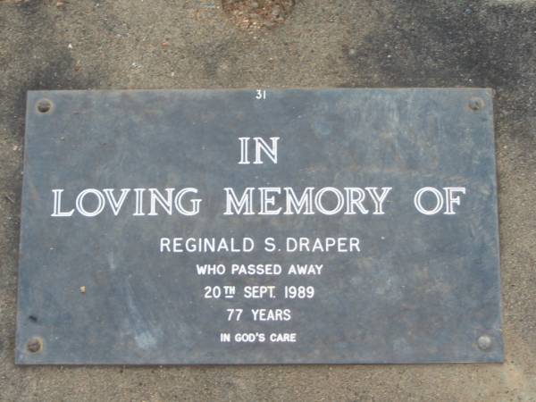 Reginald S DRAPER  | 20 Sep 1989  | aged 77  |   | Albany Creek Cemetery, Pine Rivers  |   | 