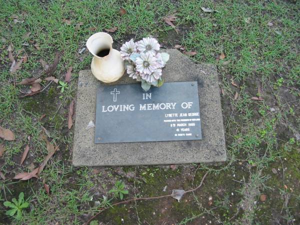 Lynette Jean GEORGE  | 8 Mar 1989  | aged 41  |   | Albany Creek Cemetery, Pine Rivers  |   | 