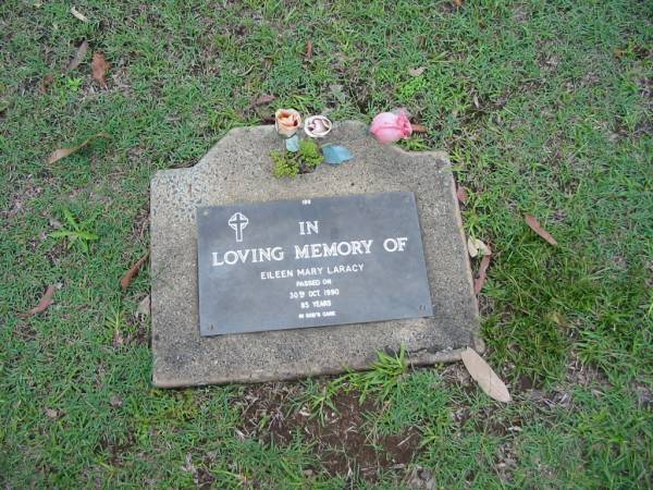 Eileen Mary LARACY  | 30 Oct 1990  | aged 85  |   | Albany Creek Cemetery, Pine Rivers  |   | 