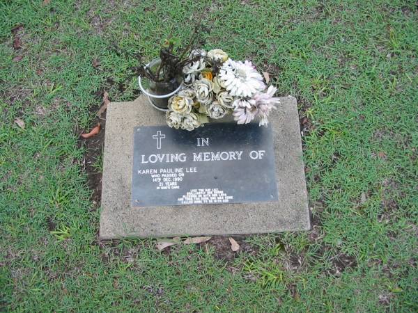 Karen Pauline LEE  | 14 Dec 1990  | aged 21  |   | Albany Creek Cemetery, Pine Rivers  |   | 