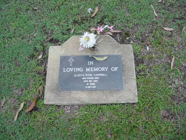 Gladys Rose CAMPBELL  | 26 Dec 1990  | aged 81  |   | Albany Creek Cemetery, Pine Rivers  |   | 