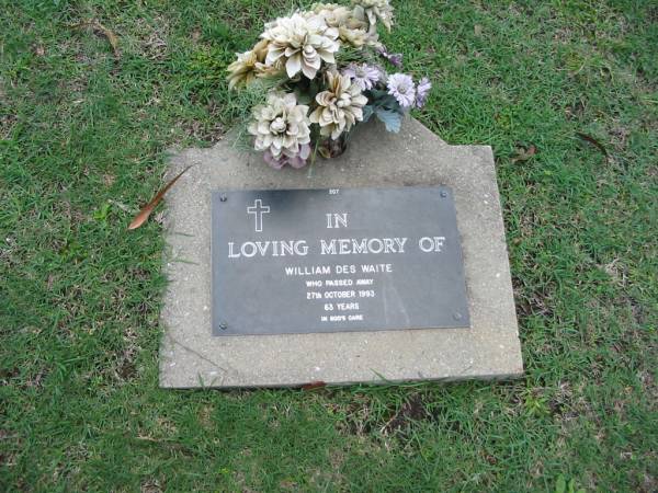William Des WAITE  | 27 Oct 1993  | aged 63  |   | Albany Creek Cemetery, Pine Rivers  |   | 