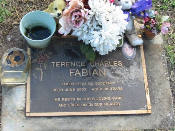 Terence Charles FABIAN  | 10 Jun 2003  | aged 16  |   | Albany Creek Cemetery, Pine Rivers  |   | 
