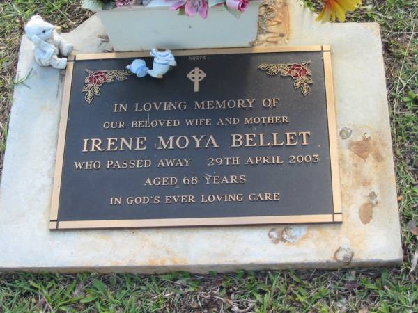 Irene Moya BELLET  | 29 Apr 2003  | aged 68  |   | Albany Creek Cemetery, Pine Rivers  |   | 