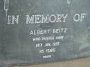 
Albert BEITZ,
died 14 Jan 1987 aged 85 years;
Alberton Cemetery, Gold Coast City
