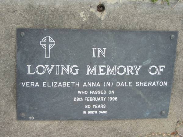 Vera Elizabeth Anna (N) Dale SHERATON,  | died 28 Feb 1995 aged 80 years;  | Alberton Cemetery, Gold Coast City  | 