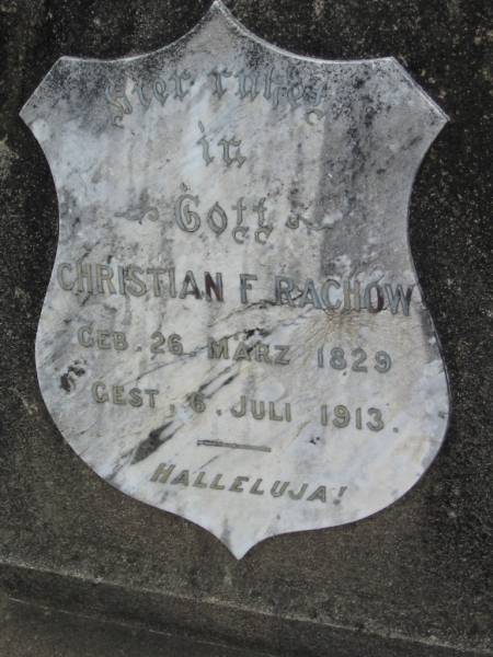 Christian F. RACHOW,  | born 26 March 1829 died 6 July 1913;  | Alberton Cemetery, Gold Coast City  | 