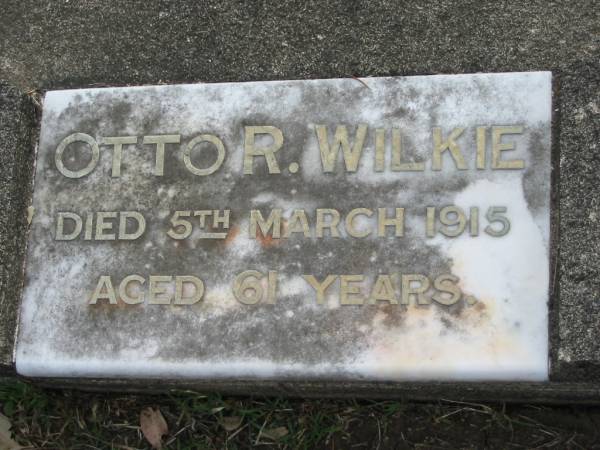 Otto R. WILKIE,  | died 5 March 1915 aged 61 years;  | Alberton Cemetery, Gold Coast City  | 