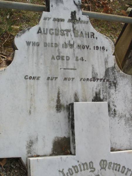 August BAHR, husband,  | died 19 Nov 1916 aged 54;  | Alberton Cemetery, Gold Coast City  | 