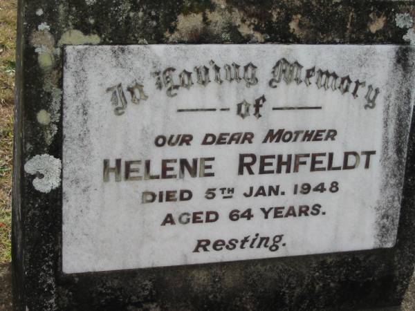 Helene REHFELDT, mother,  | died 5 Jan 1948 aged 64 years;  | Alberton Cemetery, Gold Coast City  | 