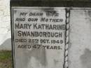 
Mary Katharine SWANBOROUGH,
wife mother,
died 25 Oct 1949 aged 47 years;
Appletree Creek cemetery, Isis Shire
