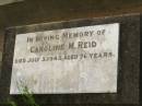 
Caroline M. REID,
died 3 July 1943 aged 76 years;
Appletree Creek cemetery, Isis Shire
