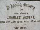 
Charles WEGERT,
father,
died 11 Jan 1940 aged 57 years;
Appletree Creek cemetery, Isis Shire
