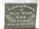 Delys Merle COX, died 3 Oct 1952 aged 9 years 1 month; Appletree Creek cemetery, Isis Shire 