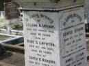 
George UPHAM,
husband father,
died 6 Feb 1920 aged 59 years;
Annie UPHAM,
wife mother,
died 10 Dec 1949 aged 88 years;
Lillian A. UPHAM,
died 19 March 1926 aged 38 years;
Rose G. LAYNTON,
died 6 Jan 1920 aged 25 years;
Edith H. RIDGERS,
died 27 March 1931 aged 46 years;
daughters of G. & A. UPHAM;
Muriel C. RIDGERS,
daughter of James & Edith RIDGERS,
grand-daughter of George & Annie UPHAM,
died 20 Dec 1920 aged 10 years;
William E. UPHAM,
father,
21-10-1901 - 26-8-1985 aged 83 years 10 months;
Queenie E. UPHAM,
mother,
28-10-1900 - 9-9-2002 aged 101 years 10 months;
Appletree Creek cemetery, Isis Shire
