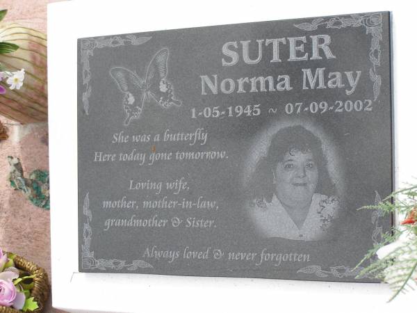 Norma May SUTER,  | 1-05-1945 - 07-09-2002,  | wife mother mother-in-law grandmother sister;  | Appletree Creek cemetery, Isis Shire  | 