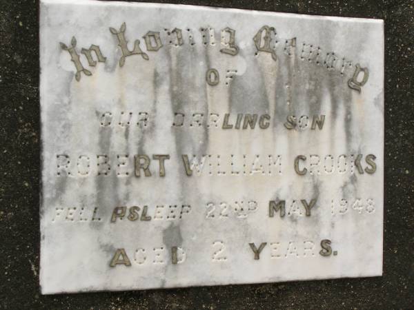 Robert (Robbie) William CROOKS,  | son,  | died 22 May 1948 aged 2 years;  | Appletree Creek cemetery, Isis Shire  | 
