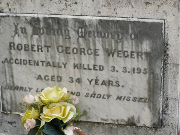 Robert George WEGERT,  | accidentally killed 3-3-1952 aged 34 years;  | Appletree Creek cemetery, Isis Shire  | 
