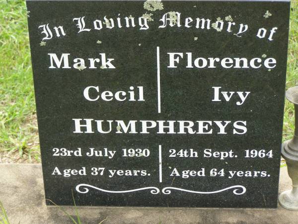 Mark Cecil HUMPHREYS,  | died 23 July 1930 aged 37 years;  | Florence Ivy HUMPHREYS,  | died 24 Sept 1064 aged 64 years;  | Appletree Creek cemetery, Isis Shire  | 