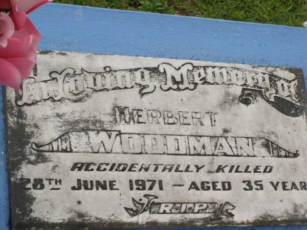 Herbert WOODMAN,  | accidentally killed 28 June 1971 aged 35 years;  | Appletree Creek cemetery, Isis Shire  | 
