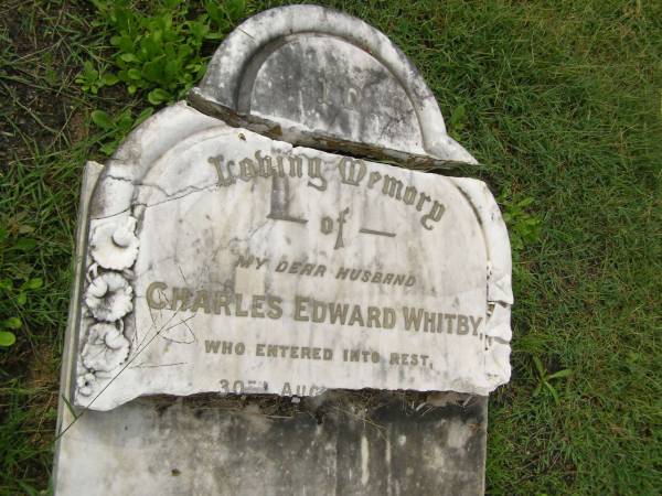 Charles Edward WHITBY,  | husband,  | died 30 Aug ????;  | Appletree Creek cemetery, Isis Shire  | 