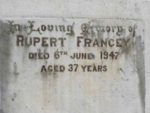 Rupert FRANCEY,  | died 6 June 1947 aged 37 years;  | Appletree Creek cemetery, Isis Shire  | 