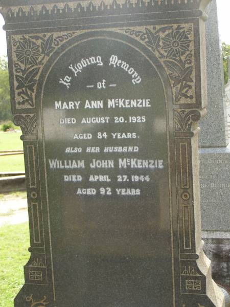 Mary Ann MCKENZIE,  | died 20 Aug 1925 aged 84 years;  | William John MCKENZIE,  | husband,  | died 27 April 1944 aged 92 years;  | Appletree Creek cemetery, Isis Shire  | 