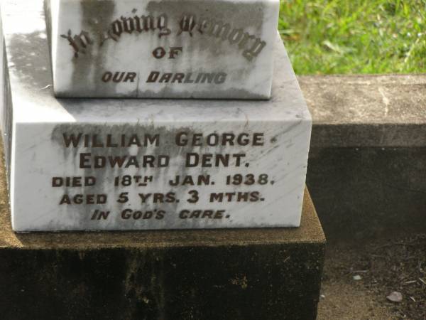 William George Edward (Teddy) DENT,  | died 18 Jan 1938 aged 5 years 3 months;  | Appletree Creek cemetery, Isis Shire  | 