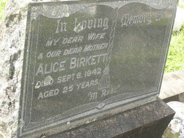 Alice BIRKETT,  | wife mother,  | died 6 Sept 1942 aged 25 years;  | Appletree Creek cemetery, Isis Shire  | 