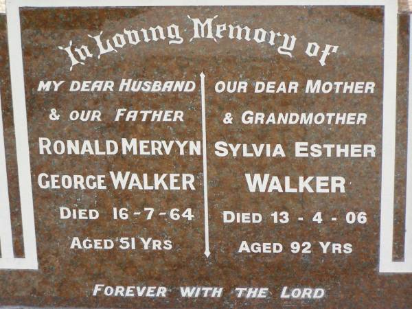 Ronald Mervyn George WALKER,  | husband father,  | died 16-7-64 aged 51 years;  | Sylvia Esther WALKER,  | mother grandmother,  | died 13-4-06 aged 92 years;  | Appletree Creek cemetery, Isis Shire  | 