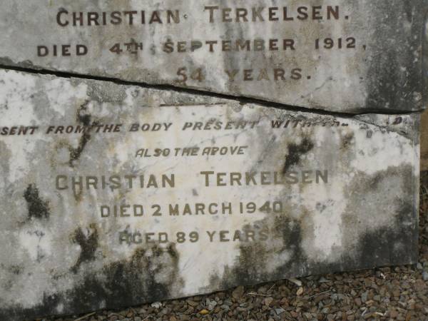 Mary TERKELSEN,  | wife of Christian TERKELSEN,  | died 4 Sept 1912 aged 54 years;  | Christian TERKELSEN,  | died 2 March 1940 aged 89 years;  | Appletree Creek cemetery, Isis Shire  | 