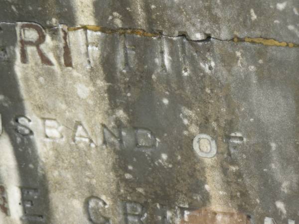 James GRIFFIN,  | husband of Ellen Jane GRIFFIN,  | died of injuries accidentally received  | 6 March 1909 aged 59 years 10 months;  | Appletree Creek cemetery, Isis Shire  | 