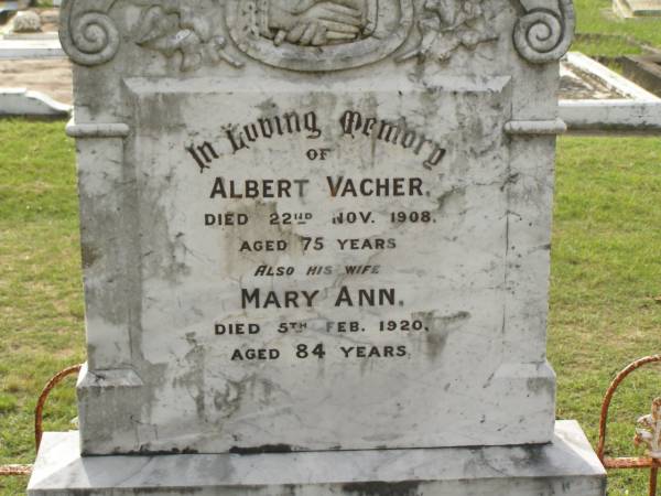Albert VACHER,  | died 22 Nov 1908 aged 75 years;  | Mary Ann,  | wife,  | died 5 Feb 1920 aged 84 years;  | Appletree Creek cemetery, Isis Shire  | 