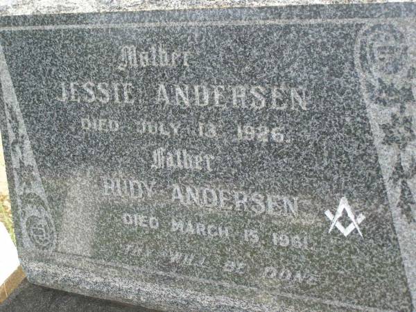 Jessie ANDERSEN,  | mother,  | died 13 July 1926;  | Rudy ANDERSEN,  | father,  | died 15 March 1961;  | Appletree Creek cemetery, Isis Shire  | 