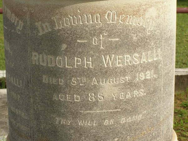 Christina,  | wife of Rudolph WERSALLI,  | died 28 July 1917 aged 84 years 3 months;  | Rudolph WERSALLI,  | died 5 Aug 1921 aged 85 years;  | Appletree Creek cemetery, Isis Shire  | 