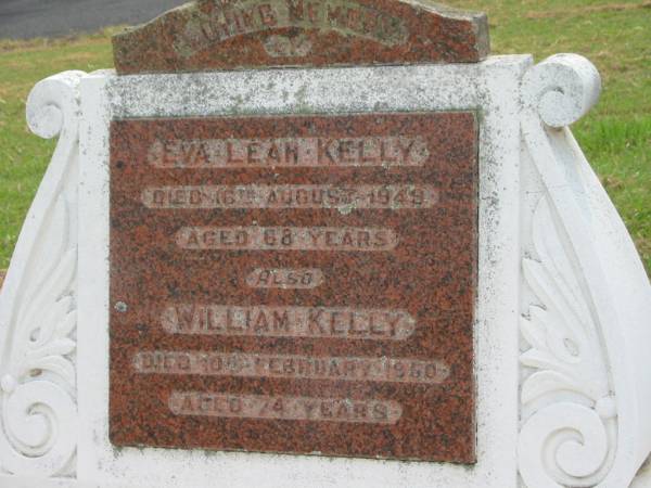 Eva Leah KELLY,  | died 16 Aug 1949 aged 68 years;  | William KELLY,  | died 10 Feb 1950 aged 74 years;  | Appletree Creek cemetery, Isis Shire  | 