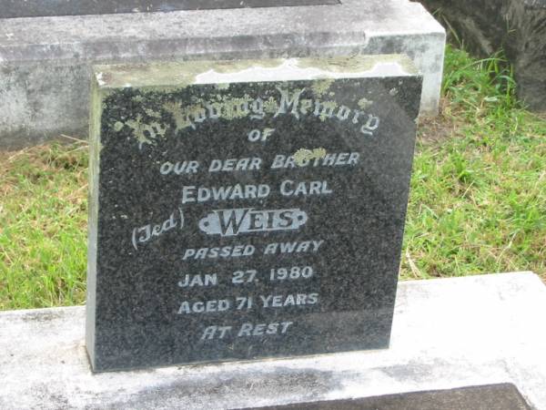 Edward Carl (Ted) WEIS,  | brother,  | died 27 Jan 1980 aged 71 years;  | Appletree Creek cemetery, Isis Shire  | 