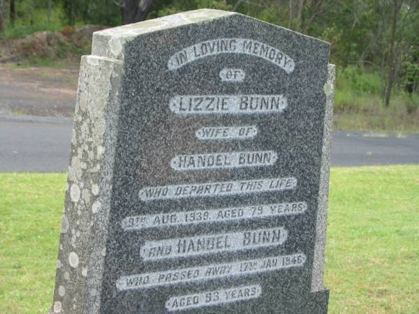 Lizzie BUNN,  | wife of Handel BUNN,  | died 9 Aug 1939 aged 79 years;  | Handel BUNN,  | died 18 Jan 1946 aged 93 years;  | Appletree Creek cemetery, Isis Shire  | 