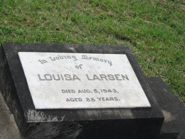 Louisa LARSEN,  | died 5 Aug 1943 aged 88 years;  | Appletree Creek cemetery, Isis Shire  | 