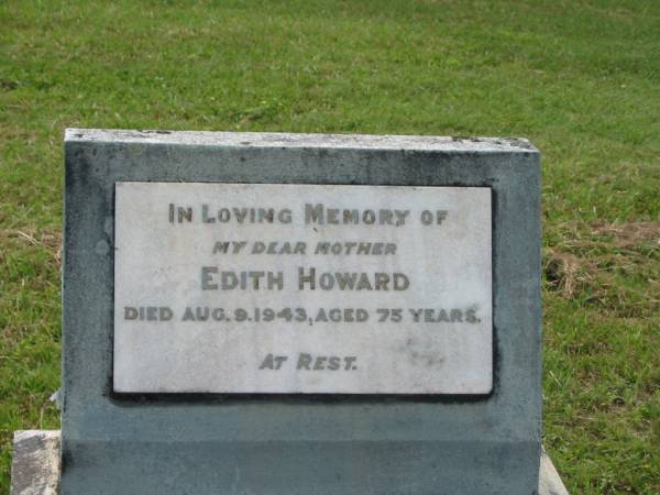 Edith HOWARD,  | mother,  | died 9 Aug 1943 aged 75 years;  | Appletree Creek cemetery, Isis Shire  | 