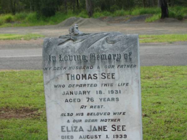 Thomas SEE,  | husband father,  | died 18 Jan 1931 aged 76 years;  | Eliza Jane SEE,  | wife mother,  | died 1 Aug 1939 aged 76 years;  | Charles,  | son;  | William,  | son;  | Appletree Creek cemetery, Isis Shire  | 