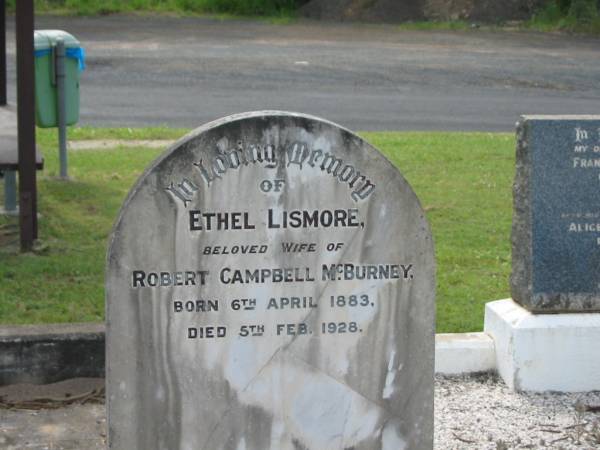 Ethel Lismore,  | wife of Robert Campbell MCBURNEY,  | born 6 April 1883,  | died 5 Feb 1928;  | Appletree Creek cemetery, Isis Shire  | 