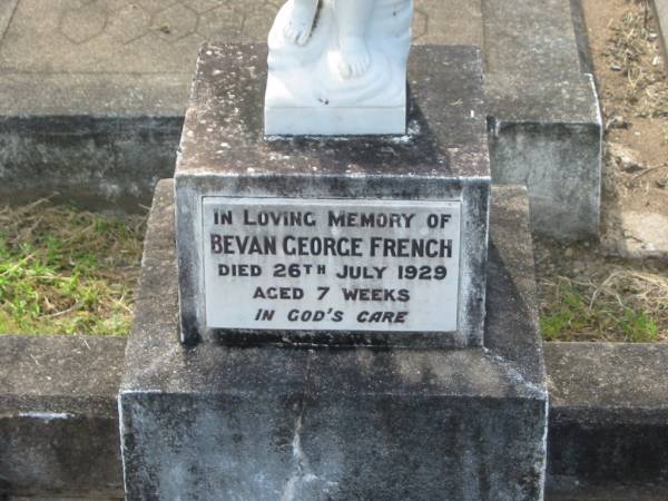 Florence Louisa FRENCH,  | died 12 May 1964;  | George Henwood FRENCH,  | died 4 Feb 1935 aged 60 years;  | Bevan George FRENCH,  | died 26 July 1929 aged 7 weeks;  | Appletree Creek cemetery, Isis Shire  | 