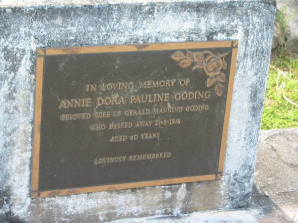 Annie Dora Pauline GODING,  | wife of Gerald Manning GODING,  | died 21-8-1916 aged 40 years;  | Appletree Creek cemetery, Isis Shire  | 