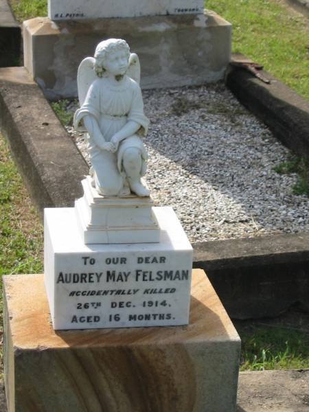 Audrey May FELSMAN,  | accidentally killed 26 Dec 1914 aged 16 months;  | Appletree Creek cemetery, Isis Shire  | 