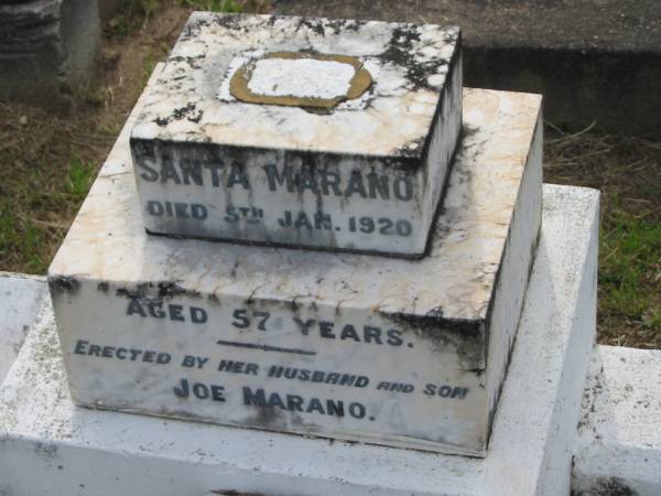 Santa MARANO,  | died 5 Jan 1920 aged 57 years,  | erected by husband Joe MARANO;  | Appletree Creek cemetery, Isis Shire  | 